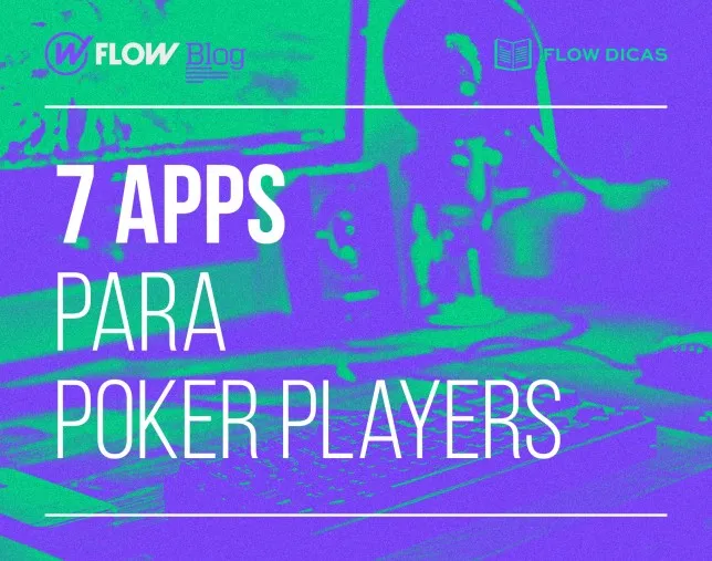 7 aplicativos para poker players - FLOW Poker - Blog